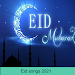 Eid mubarak song 2021 - Best Eid song
